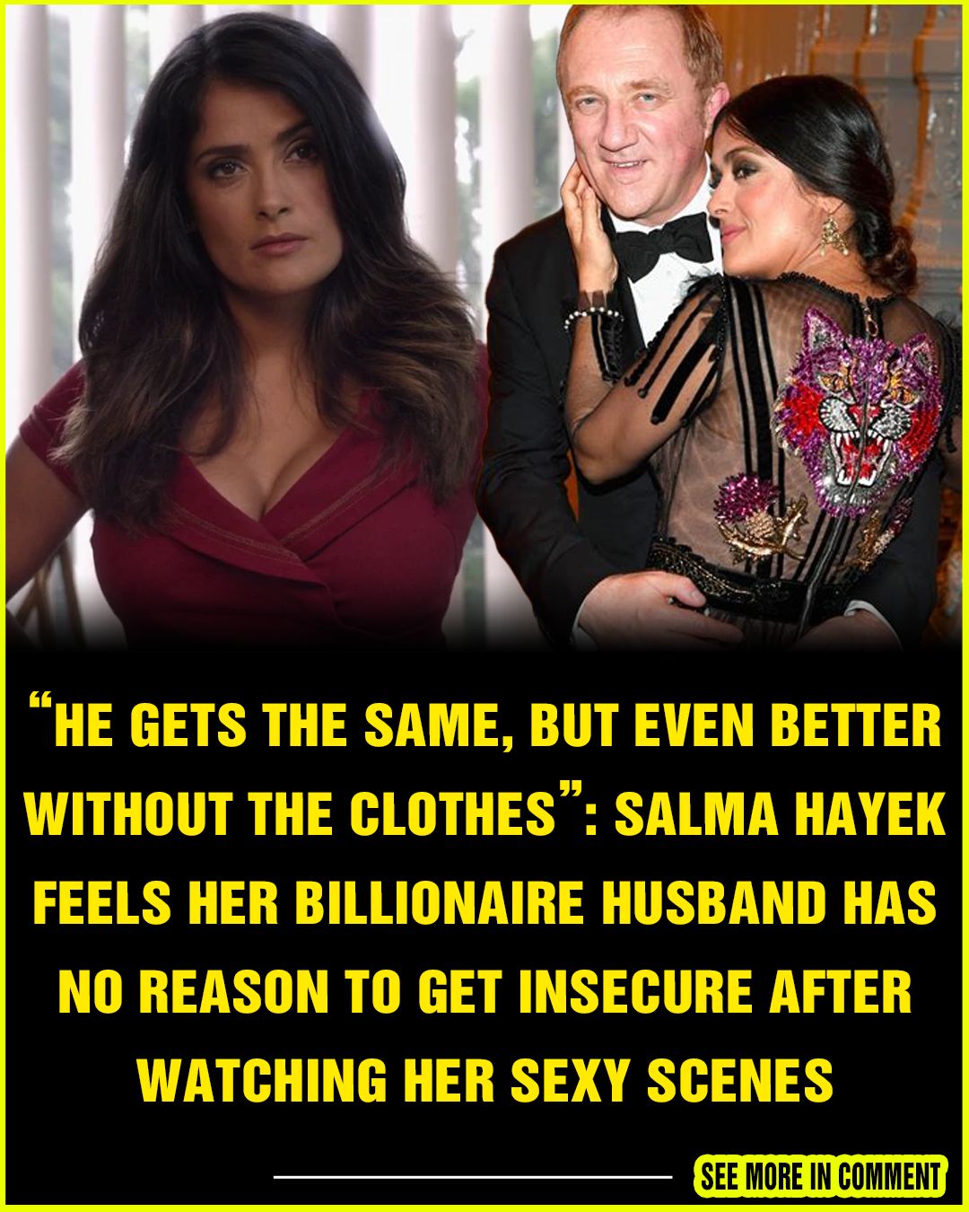 “He Gets The Same, But Even Better Without The Clothes”: Salma Hayek ...