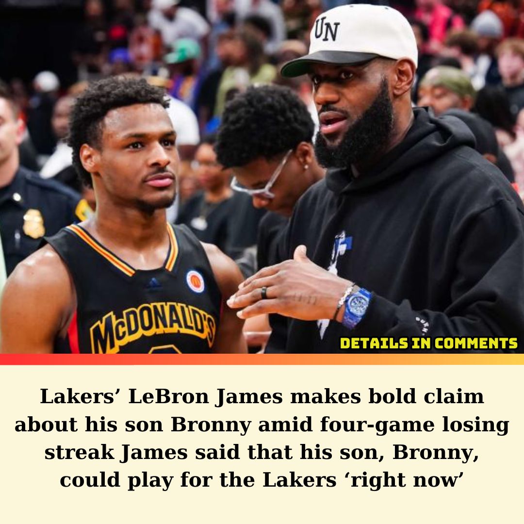 Lakers’ LeBron James makes bold claim about his son Bronny amid four ...