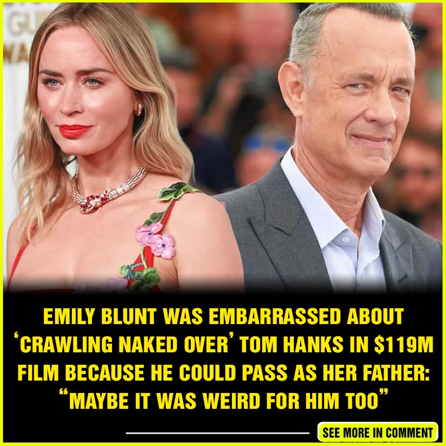 Emily Blunt Was Embarrassed About ‘Crawling Naked Over’ Tom Hanks in