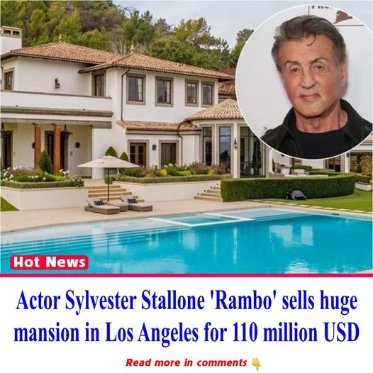 Actor Sylvester Stallone ‘Rambo’ sells huge mansion in Los Angeles for ...