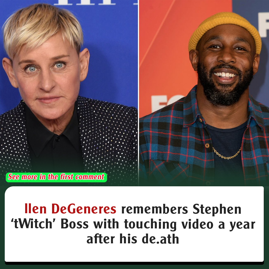 Ellen DeGeneres remembers Stephen ‘tWitch’ Boss with touching video a