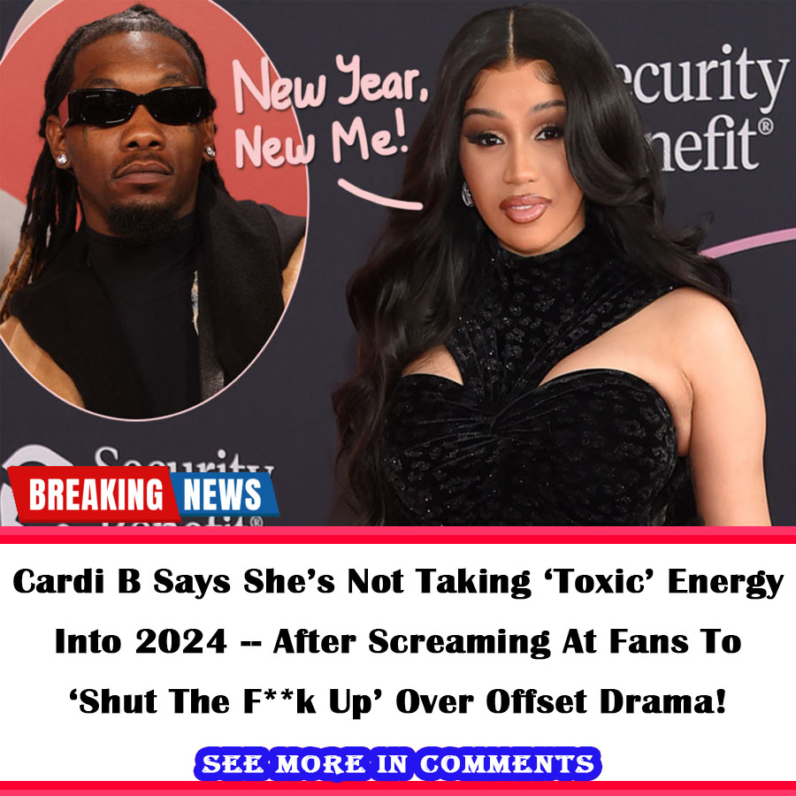 Cardi B Says She’s Not Taking ‘Toxic’ Energy Into 2024 - After ...