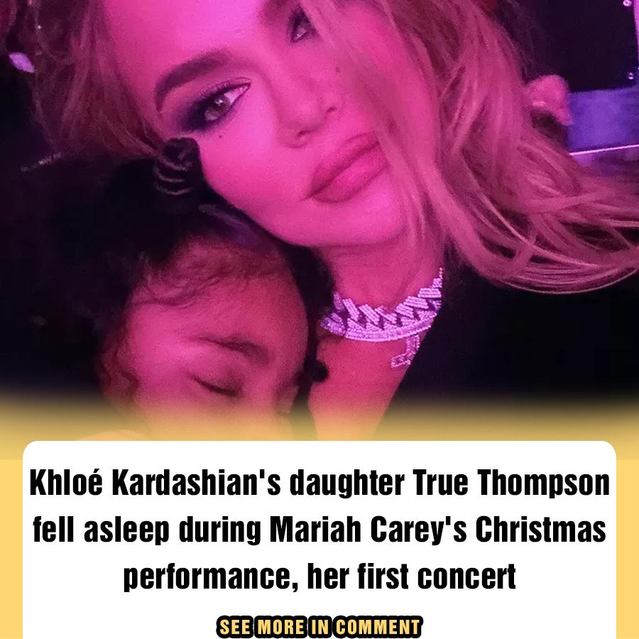 Khloé Kardashian’s daughter True Thompson fell asleep during Mariah