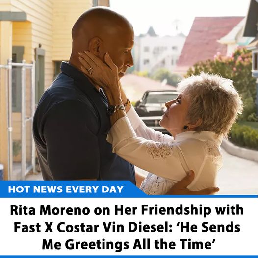Rita Moreno on Her Friendship with Fast X Costar Vin Diesel ‘He Sends