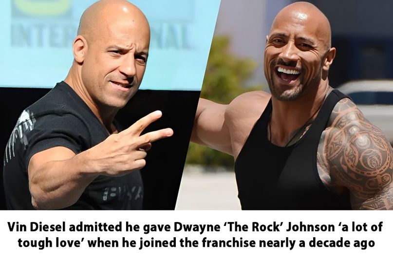 Vin Diesel admitted he gave Dwayne ‘The Rock’ Johnson ‘a lot of tough