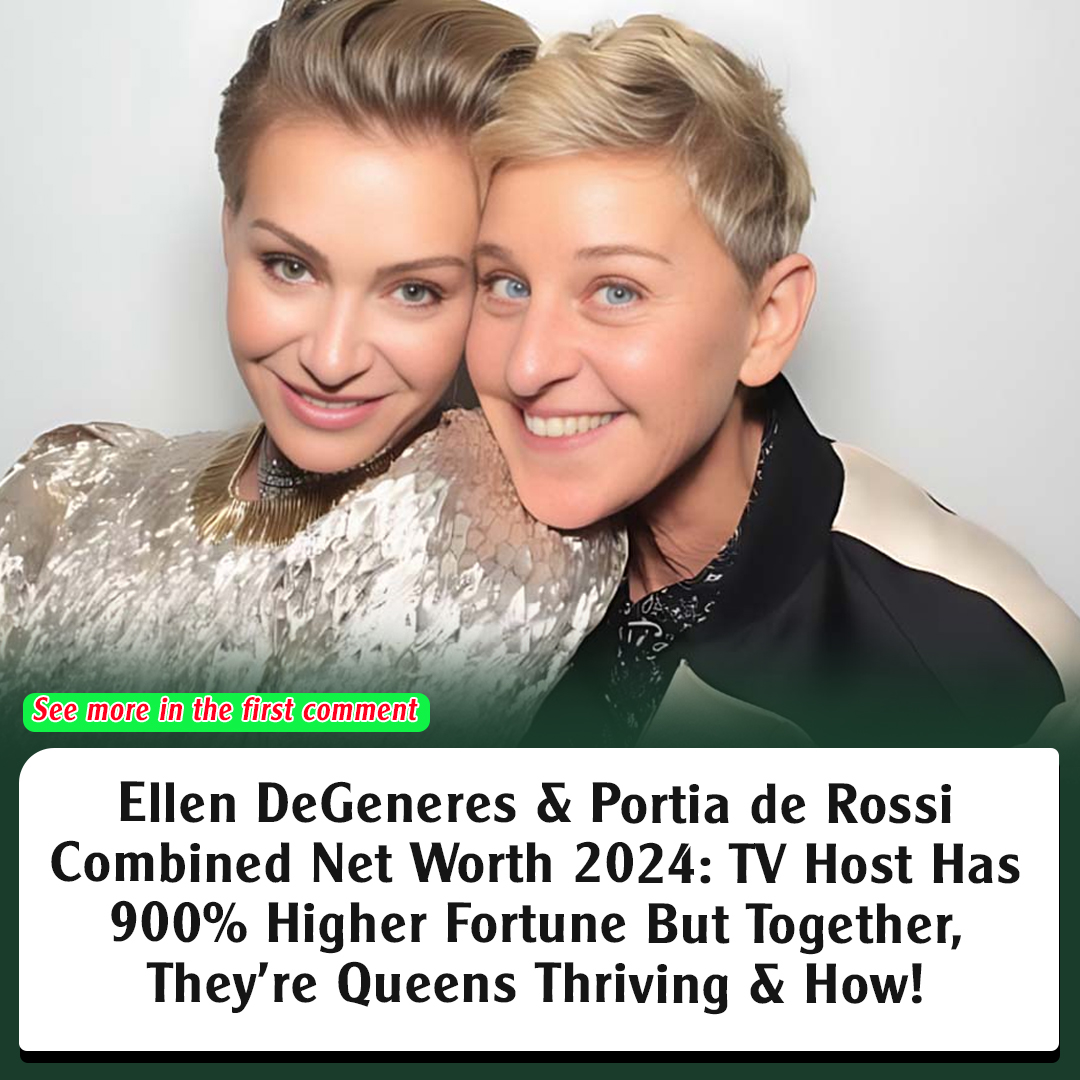 Ellen DeGeneres & Portia de Rossi Combined Net Worth 2024 TV Host Has