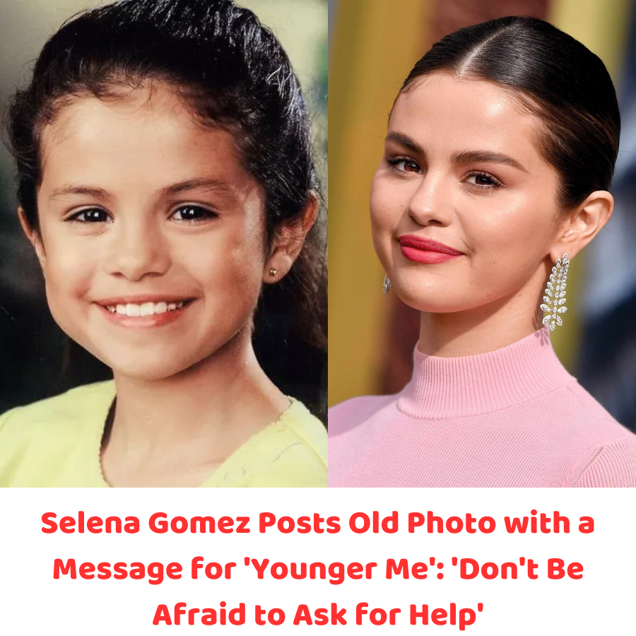 Selena Gomez Posts Old Photo with a Message for 'Younger Me': 'Don't Be ...