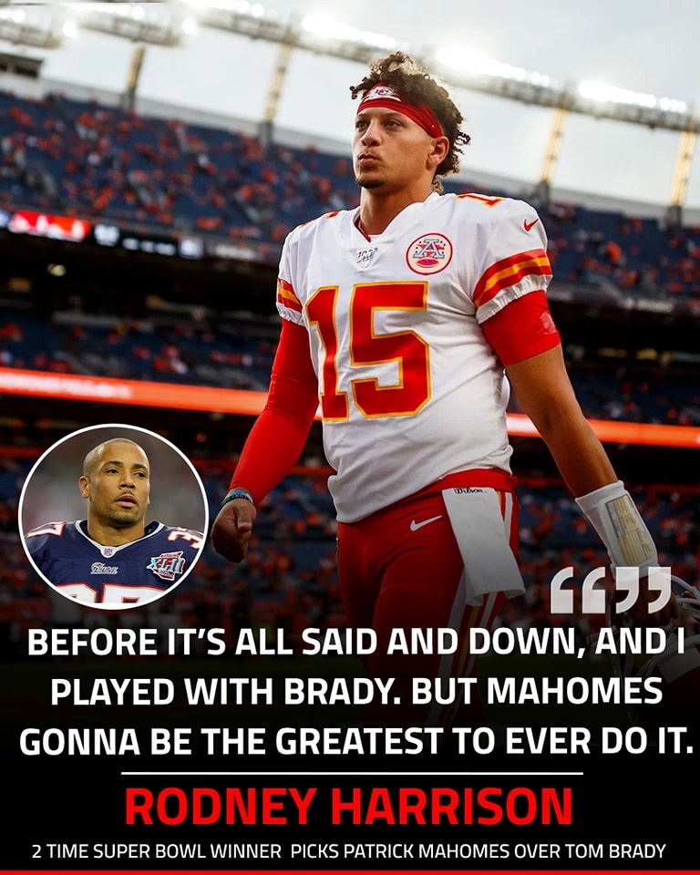 Tom Bradys Ex Teammate Rodney Harrison Claims Chiefs Qb Patrick