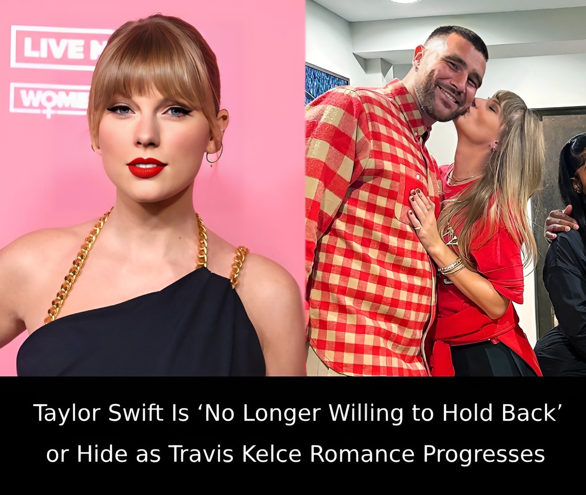 Taylor Swift Is ‘No Longer Willing to Hold Back’ or Hide as Travis ...