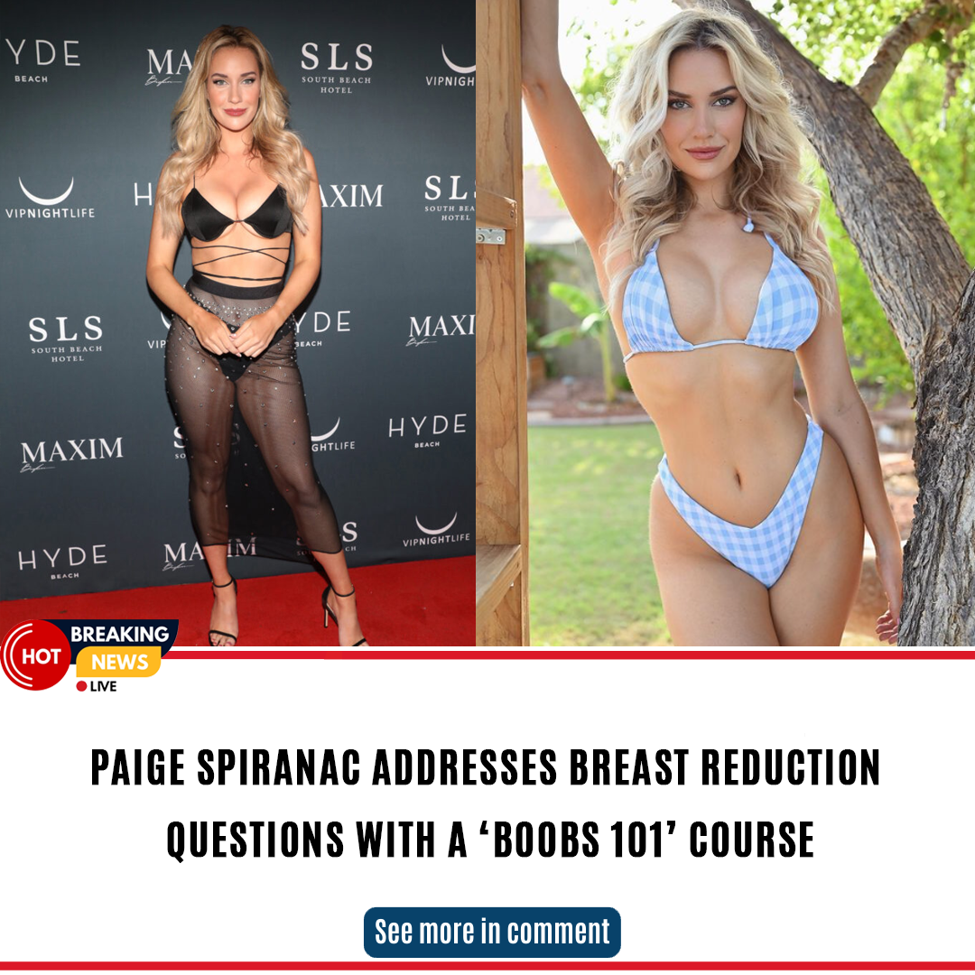 PAIGE SPIRANAC ADDRESSES BREAST REDUCTION QUESTIONS WITH A ‘BOOBS 101