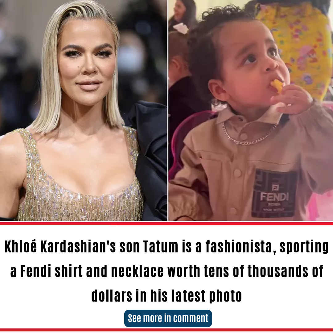 Khloé Kardashian's son Tatum is a fashionista, sporting a Fendi shirt