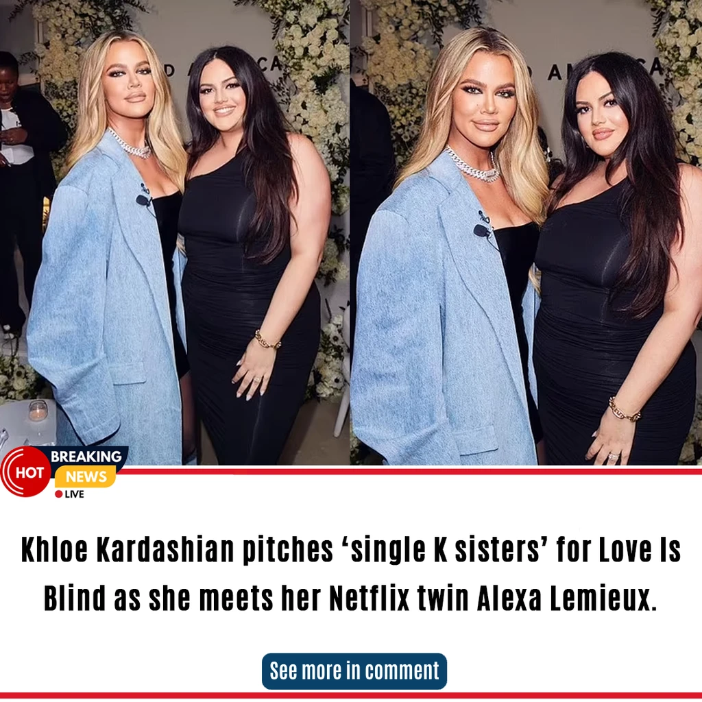 Khloe Kardashian pitches ‘single K sisters’ for Love Is Blind as she