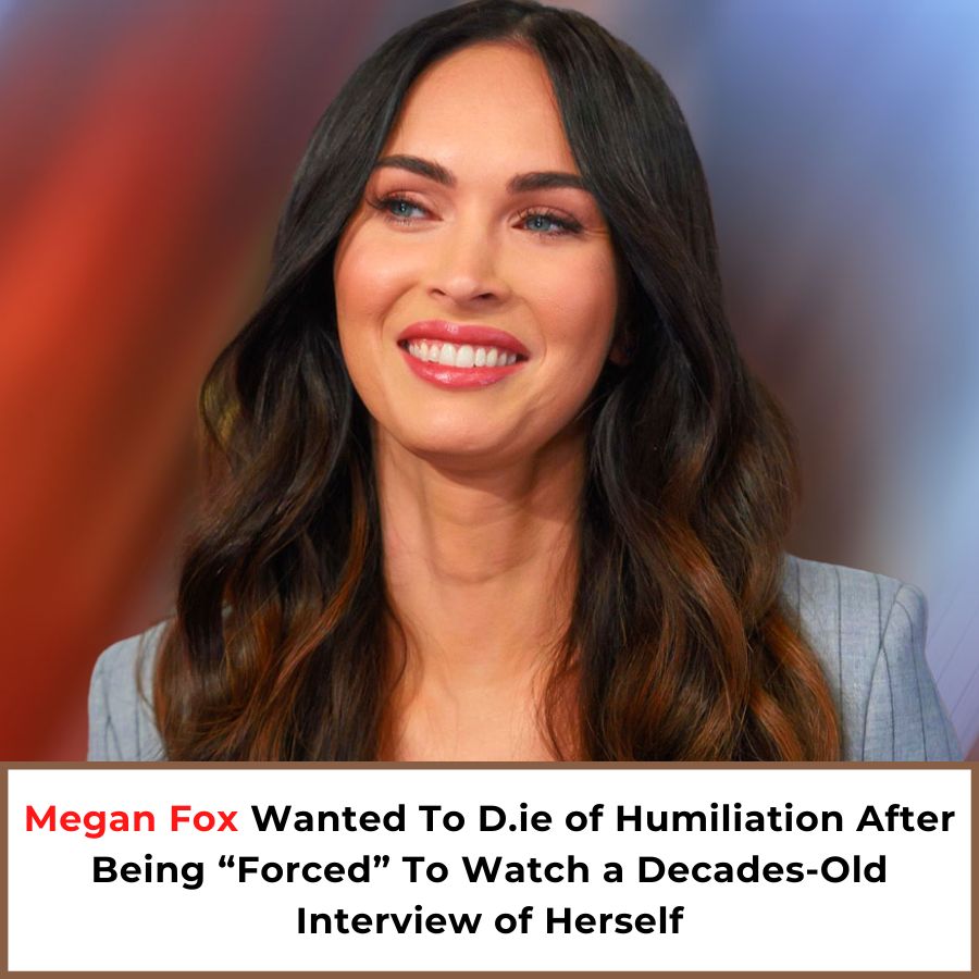 Megan Fox Wanted To D.ie of Humiliation After Being “Forced” To Watch a ...