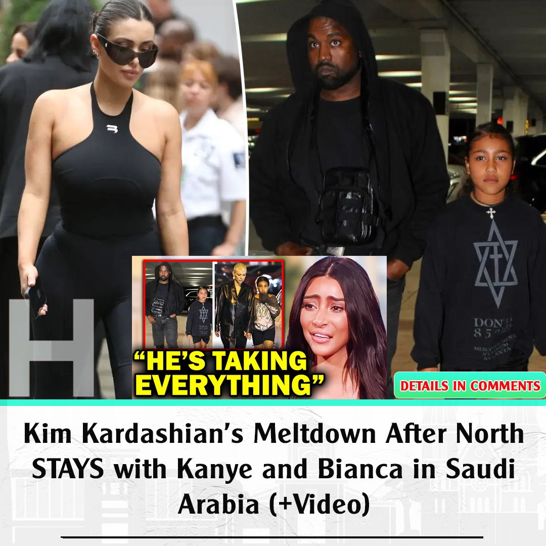 Kim Kardashians Meltdown After North Stays With Kanye And Bianca In Saudi Arabia H News 