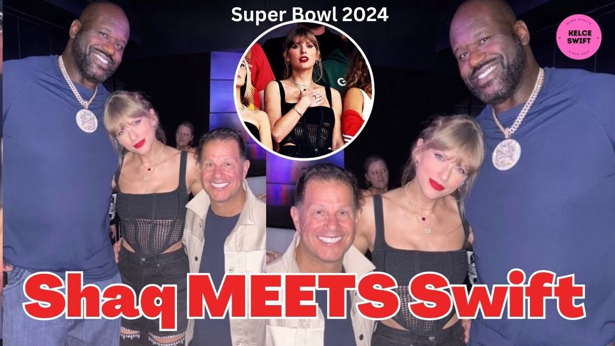 Shaquille O’Neal Finally Meets Taylor Swift at Super Bowl After